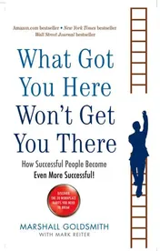 Omslag van What Got You Here Won't Get You There How Successful People Become Even More Successful!