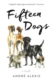 Omslag van Fifteen Dogs A Novel