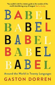 Omslag van Babel Around the World in Twenty Languages