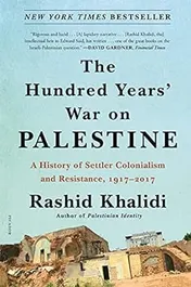 Omslag van The Hundred Years' War on Palestine A History of Settler Colonial Conquest and Resistance