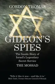 Omslag van Gideon's Spies The Inside Story of Israel's Legendary Secret Service