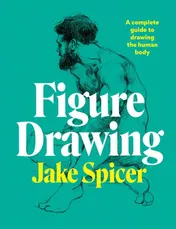 Omslag van Figure Drawing A Complete Guide to Drawing the Human Body