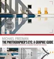 Omslag van The Photographers Eye: A graphic Guide Instantly Understand Composition & Design for Better Photography