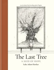 Omslag van The Last Tree A Seed of Hope