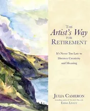 Omslag van The Artist's Way for Retirement It's Never Too Late to Discover Creativity and Meaning