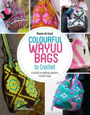 Omslag van Colourful Wayuu Bags to Crochet A guide to making tapestry crochet bags