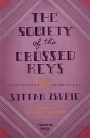 Omslag van The Society of the Crossed Keys Selections from the Writings of Stefan Zweig