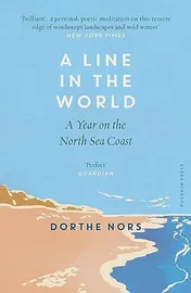 Omslag van A Line in the World A Year on the North Sea Coast