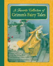 Omslag van A Favorite Collection of Grimm's Fairy Tales Cinderella, Little Red Riding Hood, Snow White and the Seven Dwarfs and Many More Classic Stories