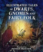 Omslag van Illustrated Tales of Dwarfs, Gnomes and Fairy Folk