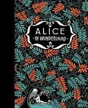 Omslag van Alice’s Adventures in Wonderland & Through the Looking Glass