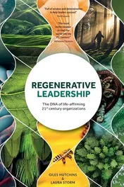 Omslag van Regenerative Leadership The DNA of Life-affirming 21st Century Organizations