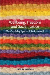Omslag van Wellbeing, Freedom and Social Justice The Capability Approach Re-examined