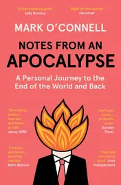 Omslag van Notes from an Apocalypse A Personal Journey to the End of the World and Back