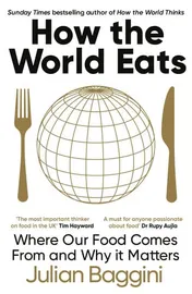 Omslag van How the World Eats: Where Our Food Comes From and Why It Matters