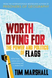 Omslag van Worth Dying for The Power and Politics of Flags