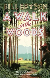 Omslag van A Walk in the Woods The World's Funniest Travel Writer Takes a Hike