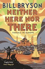 Omslag van Neither Here Nor There Travels in Europe