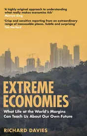 Omslag van Extreme Economies What Life at the World's Margins Can Teach Us about Our Own Future