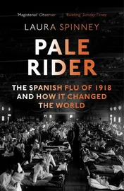 Omslag van Pale Rider The Spanish Flu of 1918 and How it Changed the World