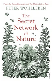 Omslag van The Secret Network of Nature The Delicate Balance of All Living Things