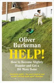 Omslag van Help! How to Become Slightly Happier and Get a Bit More Done