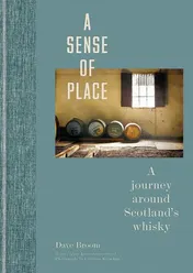 Omslag van A Sense of Place A Journey Around Scotland's Whisky