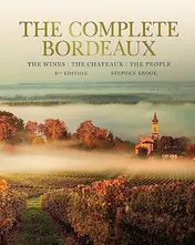 Omslag van The Complete Bordeaux: 4th Edition The Wines, the Chateaux, the People