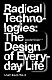 Omslag van Radical Technologies The Design of Everyday Life
