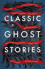 Omslag van Classic Ghost Stories Spooky Tales from Charles Dickens, H.G. Wells, M.R. James and many more