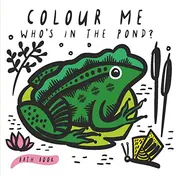Omslag van Who's in the Pond? Colour Me (Wee Gallery Bath Book)