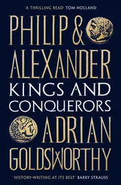 Omslag van Philip and Alexander Kings and Conquerors