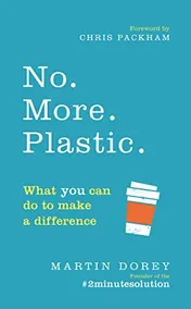 Omslag van No. More. Plastic What You Can Do to Make a Difference in Just 2 Minutes