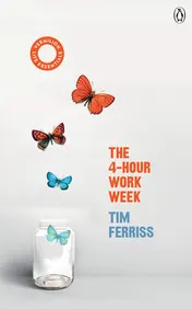 Omslag van The 4-Hour Work Week Escape the 9-5, Live Anywhere and Join the New Rich
