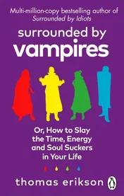 Omslag van Surrounded by Vampires Or, How to Slay the Time, Energy and Soul Suckers in Your Life