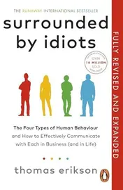 Omslag van Surrounded by Idiots The Four Types of Human Behaviour (or, How to Understand Those Who Cannot Be Understood)