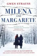 Omslag van Milena and Margarete A Love Story in Ravensbrück: the Nazi's Concentration Camp for Women