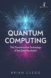 Omslag van Quantum Computing The Transformative Technology of the Qubit Revolution