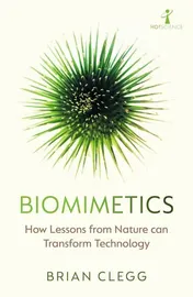 Omslag van Biomimetics How Lessons from Nature Can Transform Technology