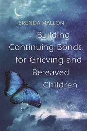 Omslag van Building Continuing Bonds for Grieving and Bereaved Children A Guide for Counsellors and Practitioners