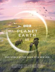 Omslag van Planet Earth III Accompanies the Landmark Series Narrated by David Attenborough