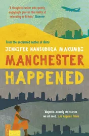 Omslag van Manchester Happened From the Winner of the Jhalak Prize 2021