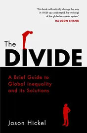 Omslag van The Divide A Brief Guide to Global Inequality and Its Solutions