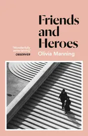Omslag van Friends and Heroes (The Balkan Trilogy 3) The Balkan Trilogy 3