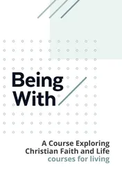 Omslag van Being with Courses for Living Exploring Life and Faith Together