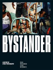 Omslag van Bystander A History of Street Photography