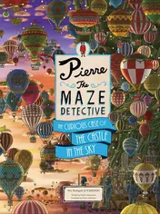 Omslag van Pierre the Maze Detective: The Curious Case of the Castle in the Sky