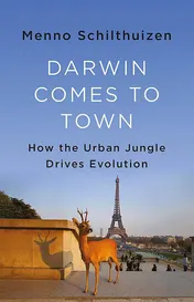Omslag van Darwin Comes to Town How the Urban Jungle Drives Evolution