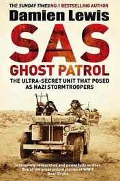 Omslag van SAS Ghost Patrol The Ultra-Secret Unit That Posed As Nazi Stormtroopers