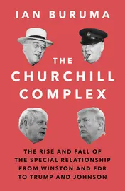 Omslag van The Churchill Complex The Curse of Being Special, from Winston and FDR to Trump and Brexit
